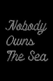 Nobody Owns the Sea series tv