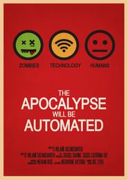 The Apocalypse will be Automated series tv