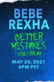 Bebe Rexha- Better Mistakes Livestream series tv
