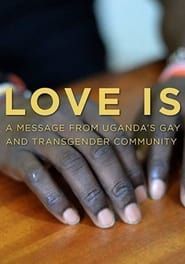 Image Love is: A Message From Uganda's Gay & Transgender Community