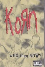 Korn: Who Then Now? series tv