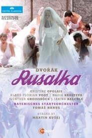 Rusalka - Bayerische Staatsoper series tv