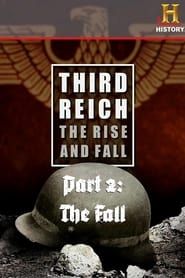 Third Reich: The Rise & Fall - Part 2: The Fall series tv
