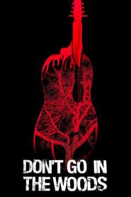 Don't Go in the Woods 2012 streaming
