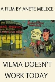 Vilma Doesn’t Work Today series tv