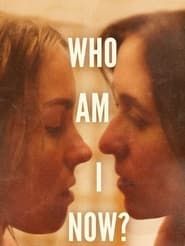 Who Am I Now? 2021 streaming