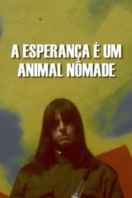 A Esperança é um Animal Nômade (1981)