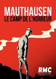 Mauthausen, le camp de l'Horreur series tv