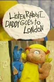 Image Listen, Rabbit... Daddy goes to London