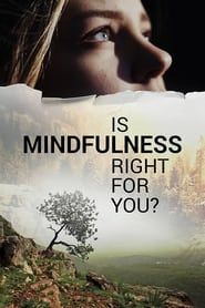 Is Mindfulness Right for You? 2021 streaming