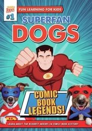 Superfan Dogs: Comic Book Legends series tv