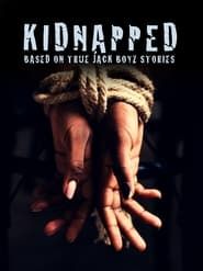 Kidnapped: Based on True Jack Boyz Stories-hd