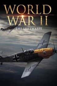 World War II: The Luftwaffe series tv