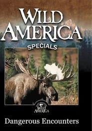 Wild America - Dangerous Encounters series tv