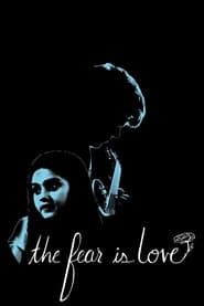 The Fear is Love series tv