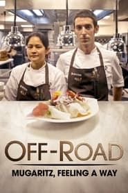 Off-Road: Mugaritz, Feeling a Way series tv