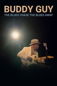 Buddy Guy: The Blues Chase The Blues Away (2021)