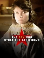 The Spy Who Stole the Atom Bomb series tv