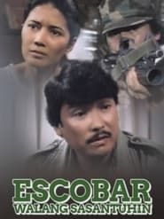 Escobar: Walang Sasantuhin series tv