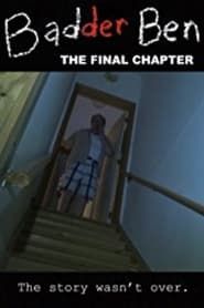 Badder Ben: The Final Chapter series tv