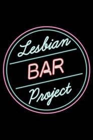 The Lesbian Bar Project series tv