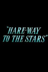 Hare-Way to the Stars series tv