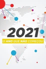 2021: O Ano Que Não Começou (2021)