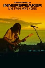Tame Impala - Innerspeaker: Live From Wave House series tv