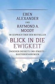 Eben Alexander und Raymond A. Moody im Gespräch über den Bestseller Blick in die Ewigkeit series tv