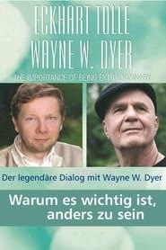 The Importance of Being Extraordinary: Eckhart Tolle and Wayne W. Dyer series tv