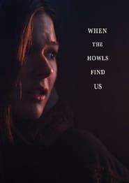 When the Howls Find Us (2017)