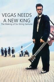 Vegas Needs a New King: The Making of Six-String Samurai 2021 streaming