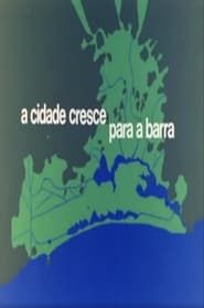 A Cidade Cresce Para a Barra (1970)