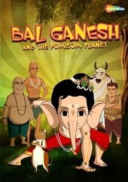 Image Bal Ganesh and the Pomzom Planet