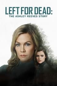 Left for Dead: The Ashley Reeves Story series tv