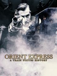 Orient Express: A Train Writes History series tv