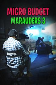 Microbudget Marauders 3 series tv