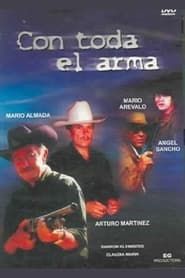 Con toda el arma (2004)