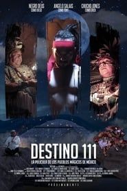 Destino 111 (La Película de los Pueblos Mágicos de México) series tv