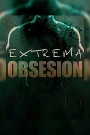 Extrema obsesión series tv