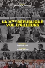 La Ve République vue d'ailleurs : Du général de Gaulle à Emmanuel Macron-hd
