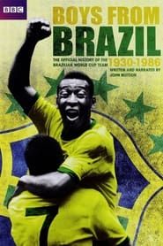 Boys From Brazil: The Official BBC History of the Brazilian World Cup Team 1930-1986 series tv