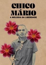 Chico Mário - A Melodia da Liberdade (2021)