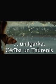 ...Igarka, Cerība un Taurenis (2008)