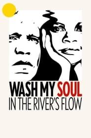 Wash My Soul in the River