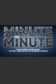 Image Minute par Minute : Charlie Hebdo, Hyper Cacher - Les Trois Jours qui ont fait Trembler la France