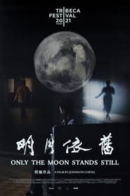 Only the Moon Stands Still (2021)