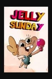 Jelly Sunday series tv