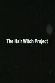 The Hair Witch Project series tv