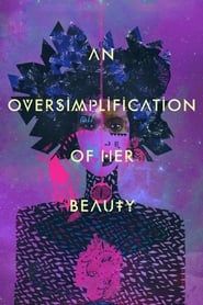 An Oversimplification of Her Beauty 2012 streaming